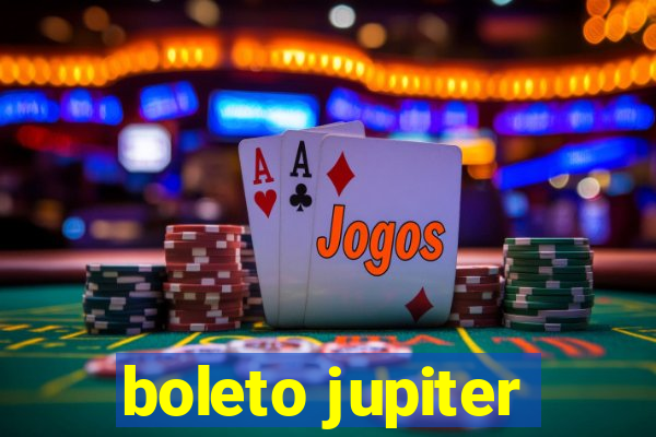 boleto jupiter